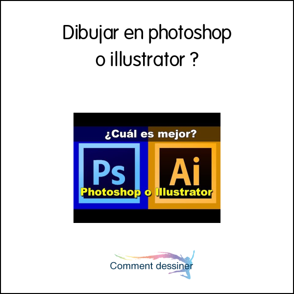 Dibujar en photoshop o illustrator